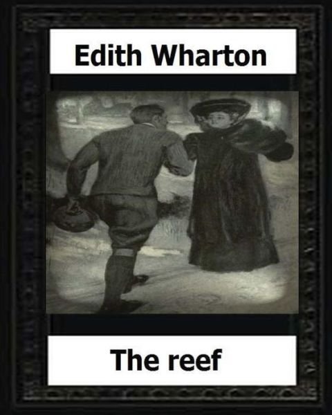 Cover for Edith Wharton · The Reef (1912) (novel) by (Paperback Bog) (2016)