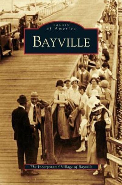 Cover for The Incorporated Village of Bayville · Bayville (Hardcover Book) (2009)