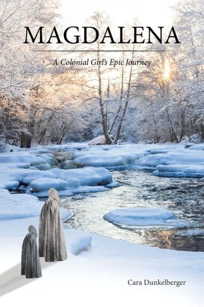 Cover for Cara Dunkelberger · Magdalena: A Colonial Girl's Epic Journey (Paperback Book) (2017)