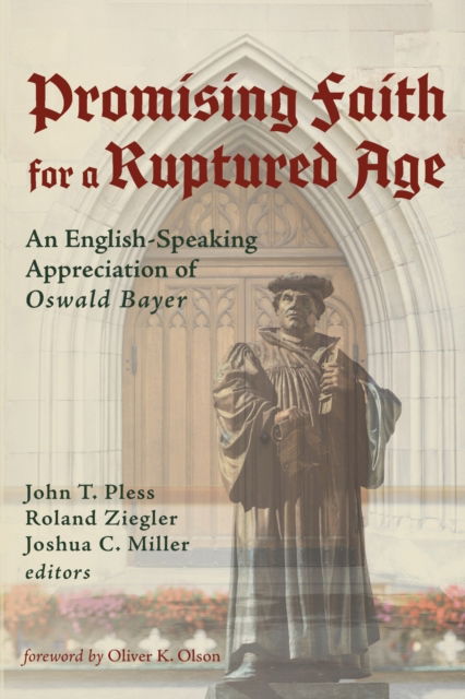 Cover for John T. Pless · Promising Faith for a Ruptured Age (Book) (2019)