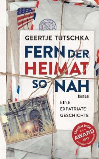 Cover for Geertje Tutschka · Fern der Heimat so nah (Paperback Book) (2012)