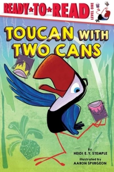 Cover for Heidi  E. Y. Stemple · Toucan with Two Cans: Ready-to-Read Level 1 - Ready-to-Read (Taschenbuch) (2021)