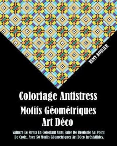 Cover for Remy Roulier · Coloriage Antistress Motifs Geometriques Art Deco (Taschenbuch) (2016)