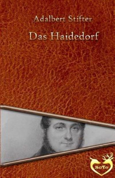 Das Haidedorf - Adalbert Stifter - Livros - Createspace Independent Publishing Platf - 9781534737921 - 20 de junho de 2016