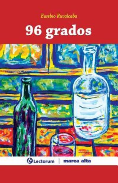 Cover for Eusebio Ruvalcaba · 96 grados (Paperback Book) (2016)