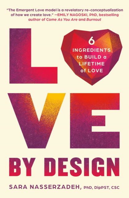 Cover for Love by Design: 6 Ingredients to Build a Lifetime of Love (Paperback Book) (2025)