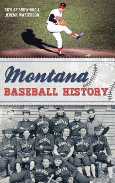 Cover for Skylar Browning · Montana Baseball History (Hardcover Book) (2015)