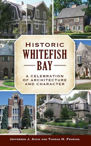 Cover for Thomas Fehring · Historic Whitefish Bay (Hardcover Book) (2017)