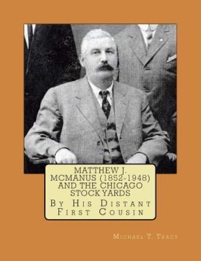 Cover for Michael T Tracy · Matthew J. McManus (1852-1948) and the Chicago Stock Yards (Paperback Book) (2017)