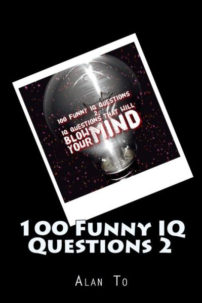 Cover for Chun Lim Alan To · 100 Funny IQ Questions 2 (Taschenbuch) (2017)