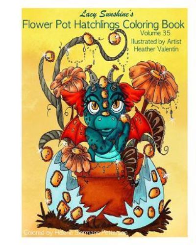 Cover for Heather Valentin · Lacy Sunshine's Flower Pot Hatchlings Coloring Book (Pocketbok) (2017)