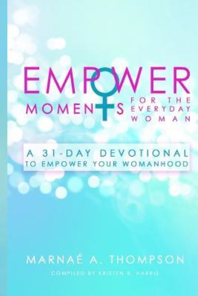 Cover for Marnae a Thompson · Empowermoments for the Everyday Woman (Paperback Book) (2017)