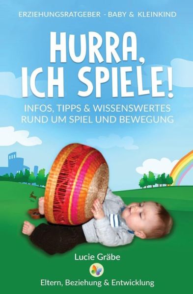 Cover for Lucie Graebe · Hurra, ich spiele! (Paperback Book) (2017)