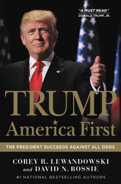 Cover for Corey R. Lewandowski · Trump: America First : The President Succeeds Against All Odds (Inbunden Bok) (2020)