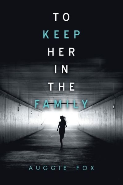 Cover for Auggie Fox · To Keep Her in the Family (Pocketbok) (2019)