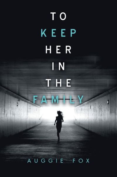 Cover for Auggie Fox · To Keep Her in the Family (Taschenbuch) (2019)