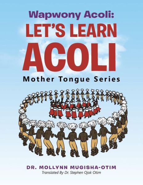Cover for Dr Mollynn Mugisha-Otim · Wapwony Acoli: Let's Learn Acoli (Paperback Book) (2018)
