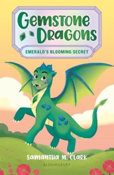 Gemstone Dragons 4: Emerald's Blooming Secret - Samantha M. Clark - Kirjat - Bloomsbury USA - 9781547610921 - tiistai 27. joulukuuta 2022