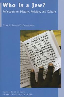 Who Is A Jew?: Reflections on History, Religion, and Culture - Studies in Jewish Civilization - Leonard J Greenspoon - Books - Purdue University Press - 9781557536921 - October 15, 2014