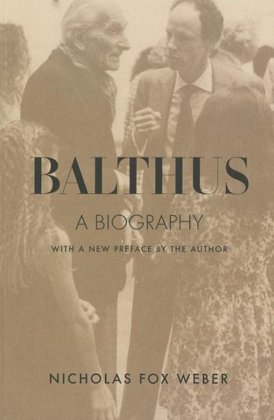 Cover for Nicholas Fox Weber · Balthus: A Biography - Dalkey Archive Scholarly (Paperback Book) (2014)