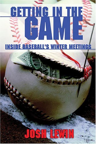 Cover for Josh Lewin · Getting in the Game: Inside Baseball's Winter Meetings (Paperback Book) [New edition] (2005)