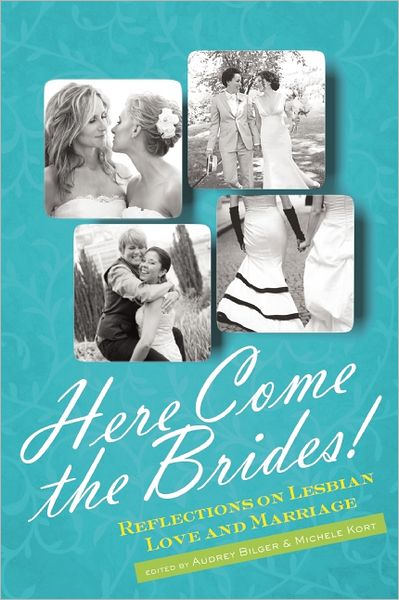 Cover for Audrey Bilger · Here Come the Brides!: Reflections on Lesbian Love and Marriage (Paperback Book) (2012)