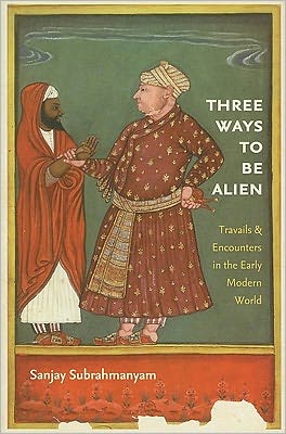 Cover for Sanjay Subrahmanyam · Three Ways to Be Alien - The Menahem Stern Jerusalem Lectures (Paperback Book) (2011)