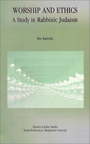 Cover for Max Kadushin · Worship and Ethics: a Study in Rabbinic Judaism (Global Academic Publishing Books) (Paperback Book) (2001)