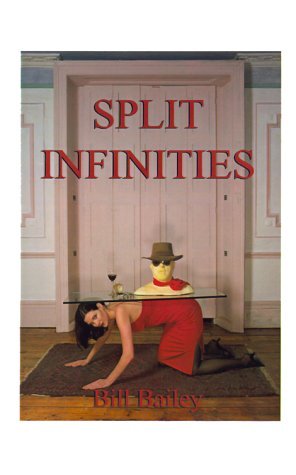 Split Infinities - Bill Bailey - Books - 1st Books Library - 9781587210921 - April 20, 2000