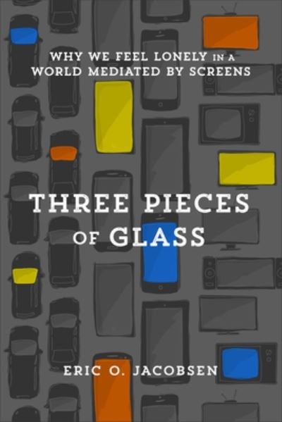 Cover for Eric O. Jacobsen · Three Pieces of Glass (Hardcover Book) (2020)