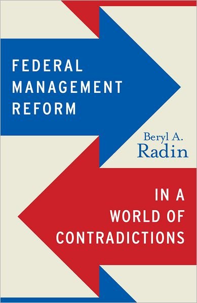 Cover for Beryl A. Radin · Federal Management Reform in a World of Contradictions - Public Management and Change series (Paperback Bog) (2012)