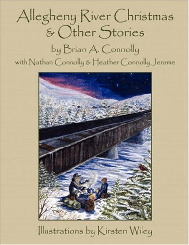 Cover for Brian A. Connolly · Allegheny River Christmas and Other Stories (Paperback Bog) (2007)