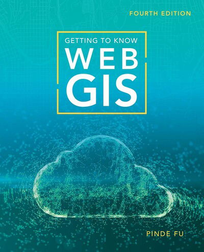 Cover for Pinde Fu · Getting to Know Web GIS - Getting to Know (Paperback Book) [4 New edition] (2020)