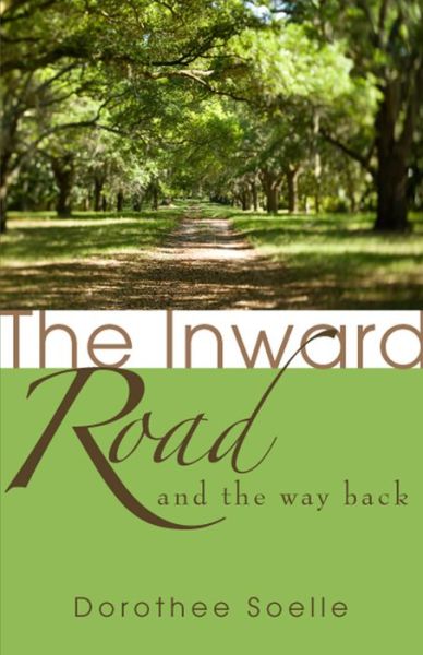 Cover for Dorothee Soelle · The Inward Road and the Way Back (Paperback Book) (2003)