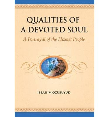 Cover for Ibrahim Ozubuyuk · Qualities of a Devoted Soul: An Essential Guide for Volunteers -- A Portrayal of the Hizmet People (Pocketbok) (2013)
