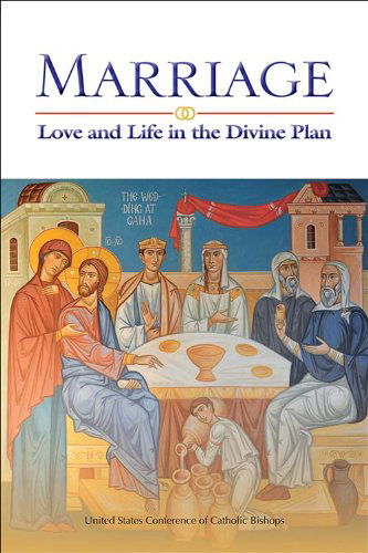 Marriage: Love and Life in the Divine Plan - United States Conference of Catholic Bishops - Books - United States Conference of Catholic Bis - 9781601370921 - March 1, 2010