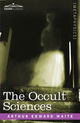 Cover for Arthur Edward Waite · The Occult Sciences (Paperback Book) (2007)
