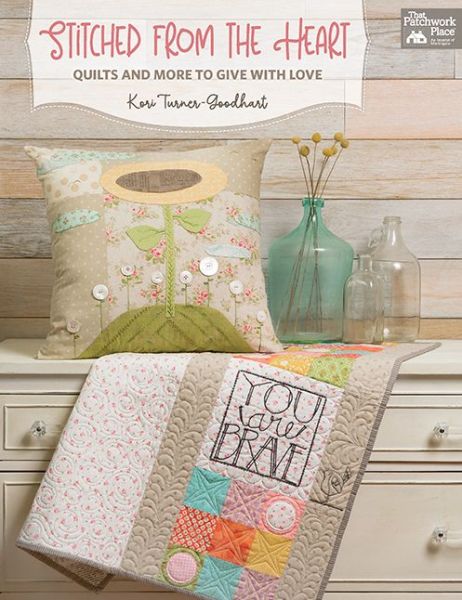 Cover for Kori Turner-Goodhart · Stitched from the Heart: Quilts and More to Give with Love (Paperback Book) (2019)