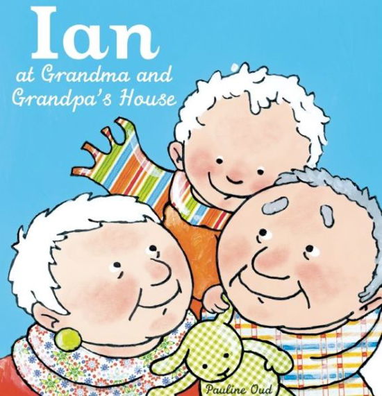 Ian at Grandma and Grandpa's House -  - Books - Clavis Publishing - 9781605372921 - November 24, 2016