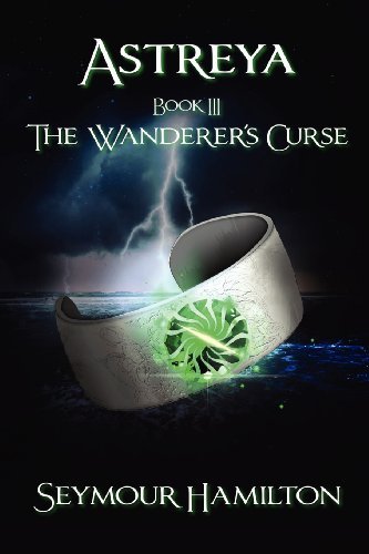 Cover for Seymour Hamilton · Astreya, Book Iii: the Wanderer's Curse (Paperback Book) (2012)
