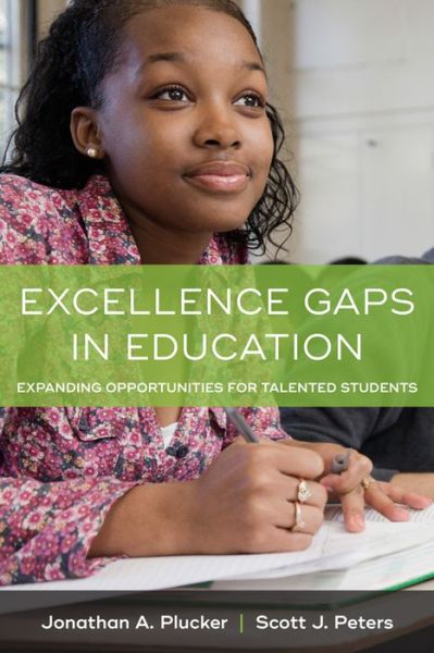 Cover for Jonathan A. Plucker · Excellence Gaps in Education: Expanding Opportunities for Talented Students (Paperback Book) (2016)