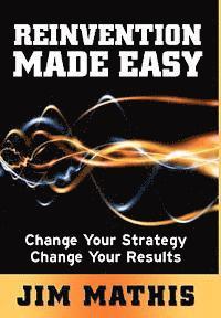 Cover for Jim Mathis · Reinvention Made Easy (N/A) (2012)