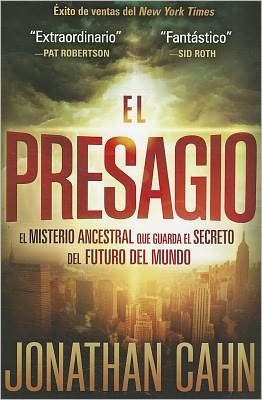 Cover for Jonathan Cahn · El Presagio: El Misterio Ancestral Que Guarda El Secreto Del Futuro Del Mundo (Paperback Bog) [Spanish, Reprint edition] (2012)