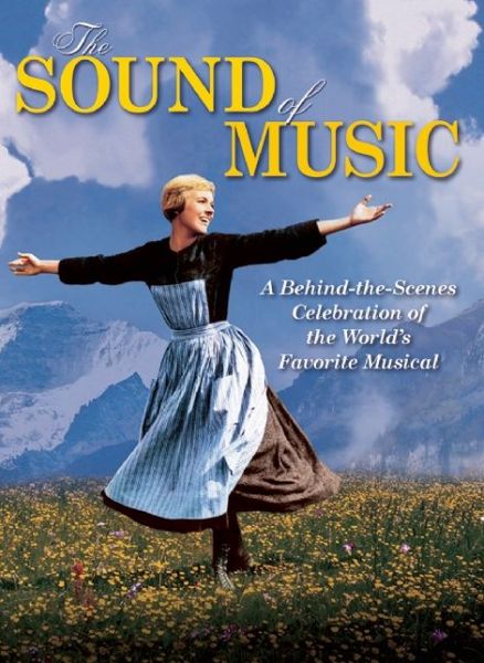 Cover for Ben Nussbaum · The Sound of Music: A Behind-the-Scenes Celebration of the World's Favorite Musical (Paperback Book) (2015)