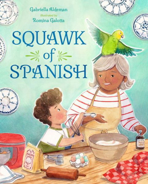 Squawk of Spanish - Gabriella Aldeman - Książki - Charlesbridge Publishing,U.S. - 9781623543921 - 13 sierpnia 2024