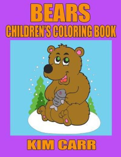 Bears - Kim Carr - Böcker - Speedy Publishing LLC - 9781630220921 - 15 april 2015