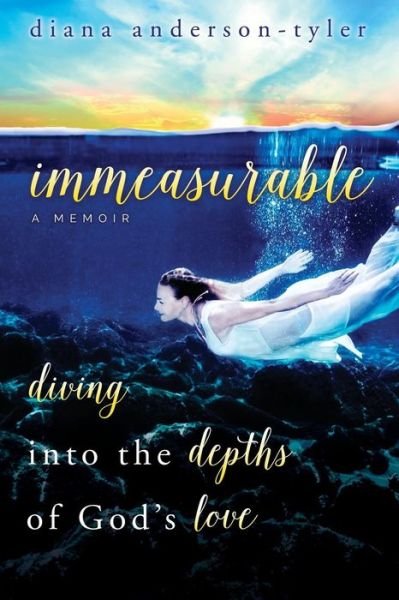 Cover for Diana Anderson-tyler · Immeasurable: Diving into the Depths of God's Love (Paperback Book) (2015)