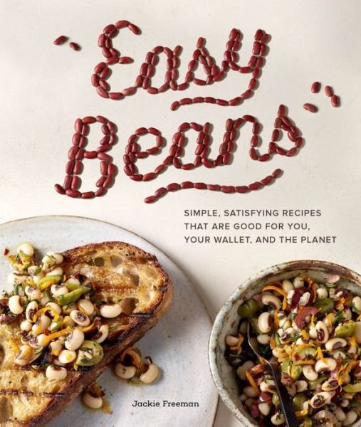 Cover for Jackie Freeman · Easy Beans: Simple Satisfying Recipes That Are Good for You, Your Wallet, and the Planet (Taschenbuch) (2020)