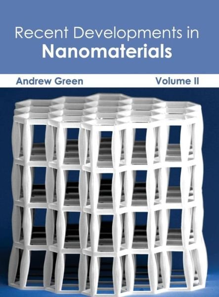 Cover for Andrew Green · Recent Developments in Nanomaterials: Volume II (Inbunden Bok) (2015)