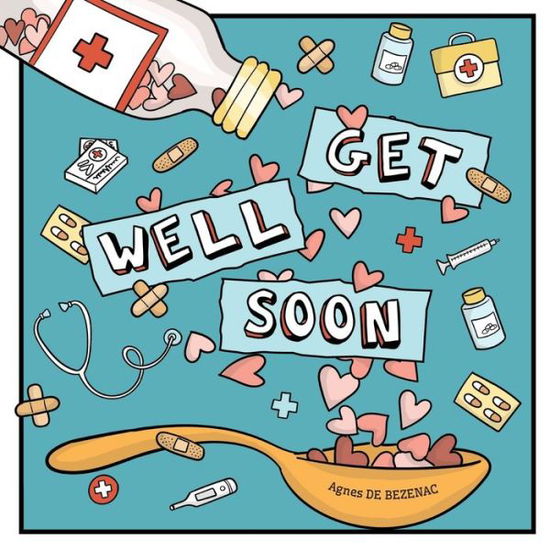 Cover for Agnes De Bezenac · Get Well Soon (Pocketbok) [Large type / large print edition] (2020)